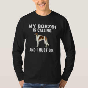T-shirt Mon Borzoi Appelle Et Je Dois Y Aller Chien