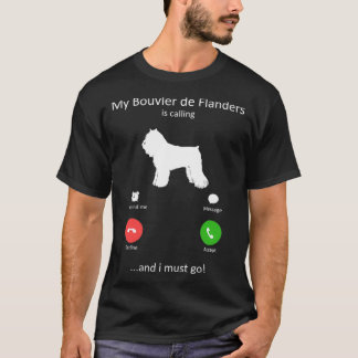 T-shirt Mon Bouvier de Flanders appelle et je dois aller