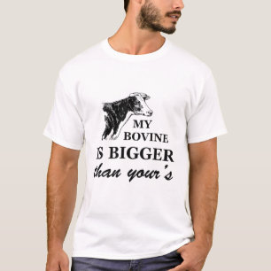 T-shirt Mon Bovine Est Plus Gros Que Le Vôtre