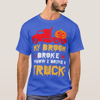 T-shirt Mon Broom A Cassé Donc Maintenant Je Conduis Un Ca