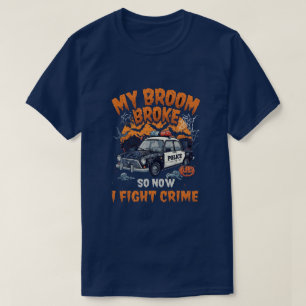 T-shirt Mon Broom A Cassé Donc Maintenant Je Lutte Contre 