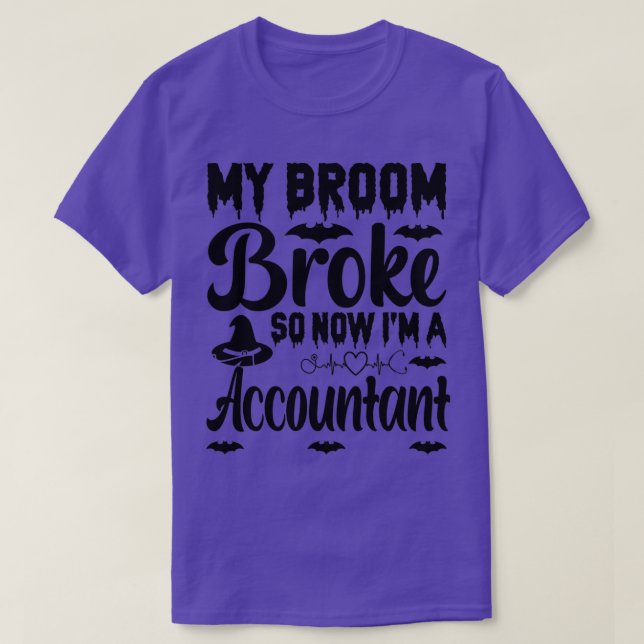 T-shirt Mon Broom A Éclaté Donc Maintenant Je Suis Comptab (Design devant)