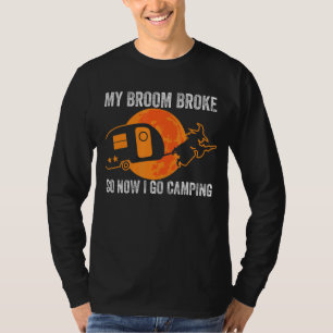 T-shirt Mon Broom Broke Alors Je Vais Camping Halloween Wi