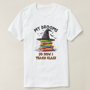 T-shirt Mon Broom Brosse Alors Maintenant J'Enseigne Class