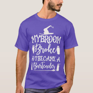 T-shirt Mon Broom S'Est Écrasé Alors Je Suis Devenu Un Bar