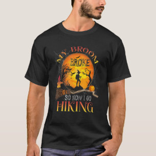 T-shirt Mon Broom S'Est Écrasé Alors Maintenant Je Vais Ra