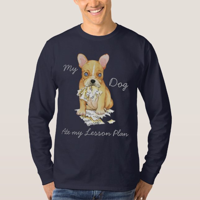 T-shirt Mon Bulldog Français A Mangé Mon plan de leçon (Devant)