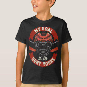 T-shirt Mon But Est De Refuser Votre Goalie De Hockey Sur 