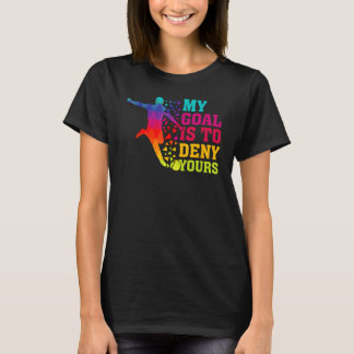 T-shirt Mon but Refuser votre gardien de but Joueur de foo
