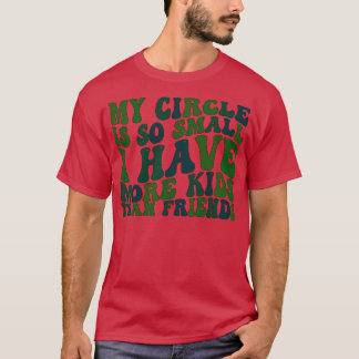 T-shirt mon cercle est si petit que j'ai plus d'enfants qu