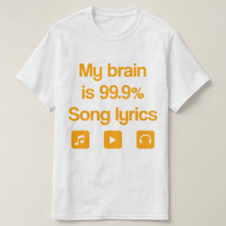 T-shirt Mon cerveau est 99,9% de paroles de chansons