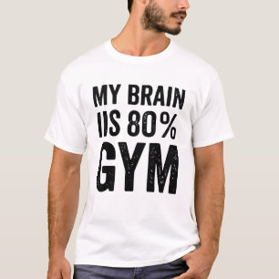 T-shirt Mon cerveau est à 80% Blague de salle de sport Fit