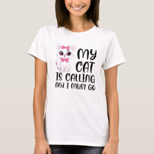 T-shirt Mon chat appelle et je dois y aller
