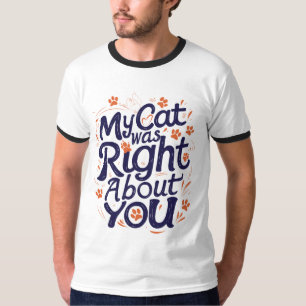 T-shirt Mon chat avait raison à votre sujet –Amoureux des 