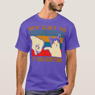 T-shirt Mon Chat Est Mon Idée Cadeau Valentine Drôle
