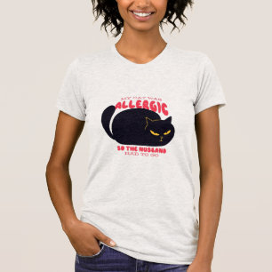 T-shirt Mon chat était allergique, donc le mari a dû aller