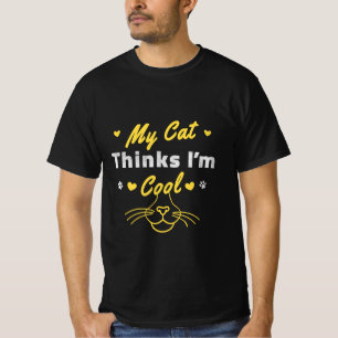 T-shirt Mon chat pense que je suis cool - Typographie drôl