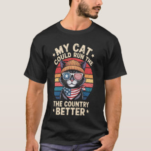 T-shirt Mon chat pourrait diriger le pays mieux drôle Anti