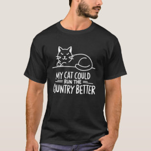 T-shirt Mon chat pourrait diriger le pays mieux Humour de