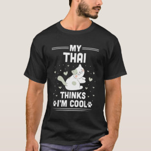 T-shirt Mon chat thaïlandais pense que je suis cool Chat