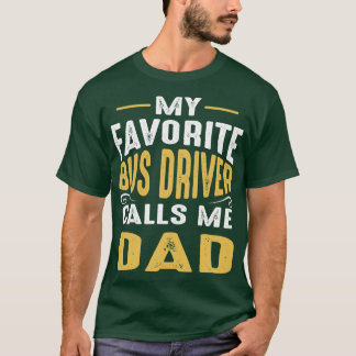 T-shirt Mon chauffeur de bus favori m'appelle Papa Classic