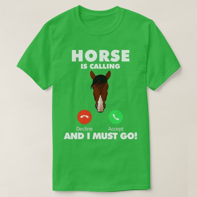 T-shirt Mon cheval appelle et je dois aller les animaux am (Design devant)
