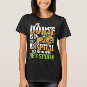 T-shirt Mon cheval est à l'hôpital mais bonne nouvelle écu
