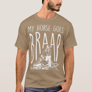 T-shirt Mon cheval fait Braap, conduite de motoneige 
