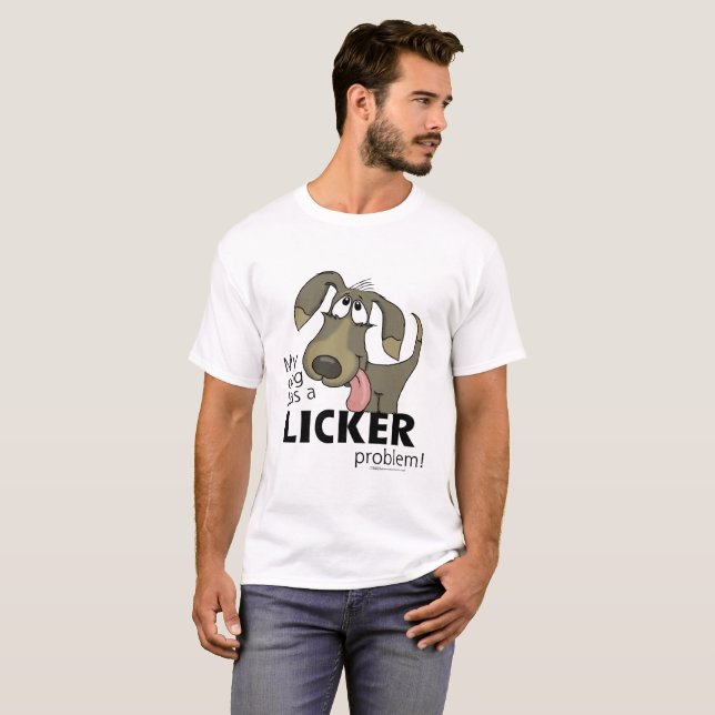 T-shirt Mon chien a un problème de LICKER! (Devant entier)