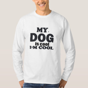 T-shirt Mon chien est cool, je suis cool, typographie drôl