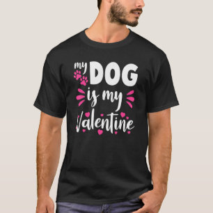 T-shirt Mon Chien Est Ma Saint Valentin Filles Femmes Vale