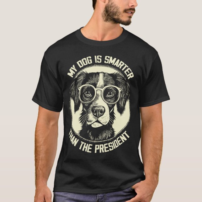 T-shirt Mon Chien Est Plus Intelligent Que Le Président, D (Devant)