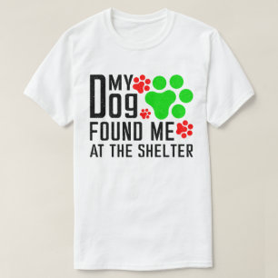T-shirt Mon Chien M'A Trouvé À L'Abri Cool Animal Sarcasti