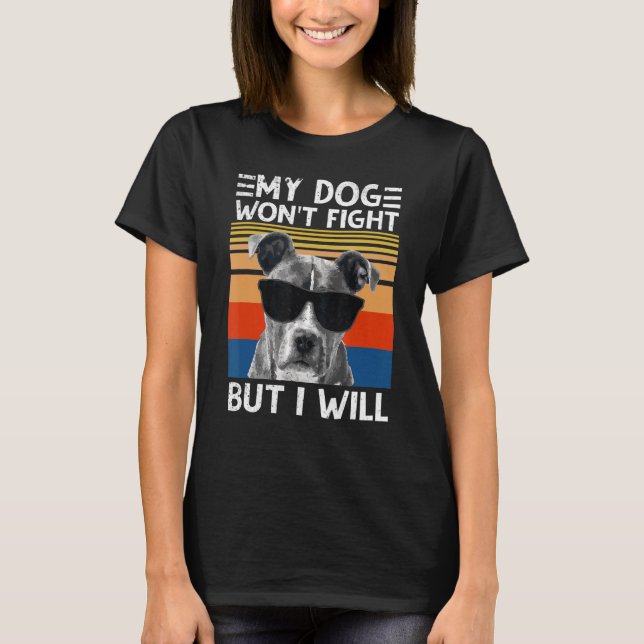 T-shirt Mon Chien Ne Luttera Pas Mais Je Vais Pitbull Vint (Devant)