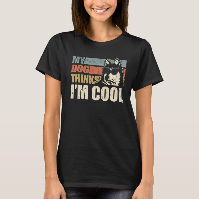 T-shirt Mon chien pense que je suis Cool Alaskan Klee Kai  (Devant)