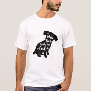 T-shirt Mon chien pense que je suis Cool drôle Chien Maman