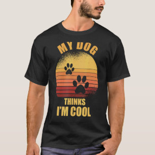 T-shirt Mon chien pense que je suis propriétaire de chien 
