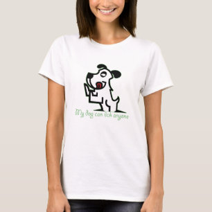 T-shirt mon chien peut lécher n'importe qui