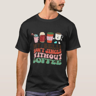 T-shirt Mon cloche ne sonnera pas sans café Fonds de Noël