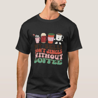 T-shirt Mon cloche ne sonnera pas sans café Fonds de Noël
