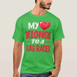 T-shirt Mon cœur appartient au pilote de dragster Drag Rac