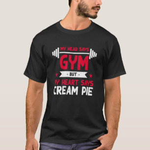 T-shirt Mon Coeur Dit Cream Pie Entraînement Humour Gym Pi