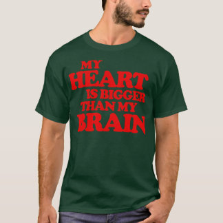T-shirt Mon coeur est plus gros que mon cerveau Vacatio de