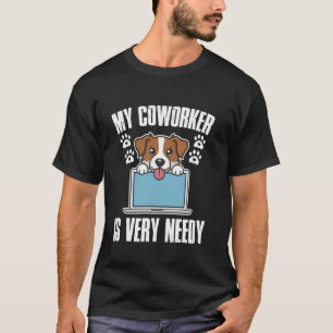 T-shirt Mon collègue est un chien très nécessiteux qui tra