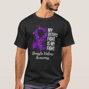 T-shirt Mon combat Sisteru2019s est ma lutte contre la vio