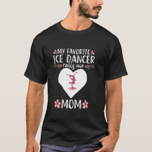 T-shirt Mon danseur sur glace préféré m'appelle Maman Figu