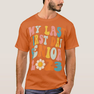 T-shirt Mon Dernier Premier Jour Senior 2023 Retour À La C