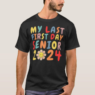 T-shirt Mon Dernier Premier Jour Senior 2024 Retour À La C