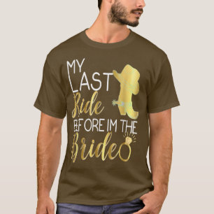 T-shirt Mon dernier tour avant que je sois la mariée Cowbo
