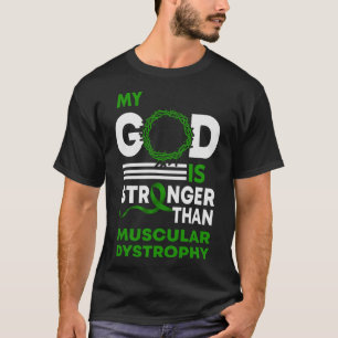 T-shirt Mon Dieu Est Plus Fort Que La Dystrophie Musculair